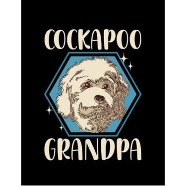 Imagem de Cockapoo Cockapoo Grandpa Dog Owner Spoodle Cockerpoo 1 Journal: Cute Notebook 100 pages 8.5"x11"