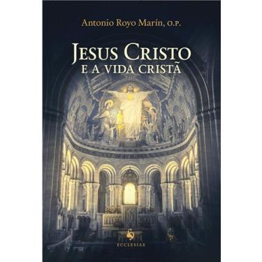 Imagem de Livro - Jesus Cristo e a Vida Cristã