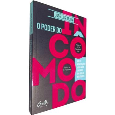 Imagem de Livro Físico O Poder do Incômodo: Use as Insatisfações a seu Favor e Alcance uma Vida de Realizações José Luiz Tejon