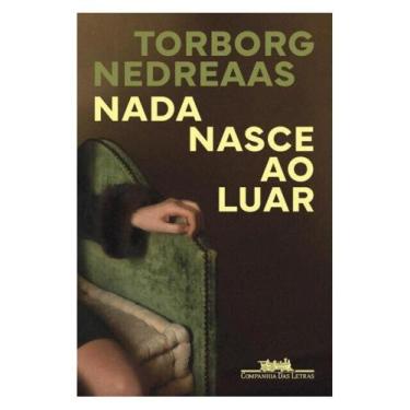 Imagem de Nada nasce ao luar - COMPANHIA DAS LETRAS