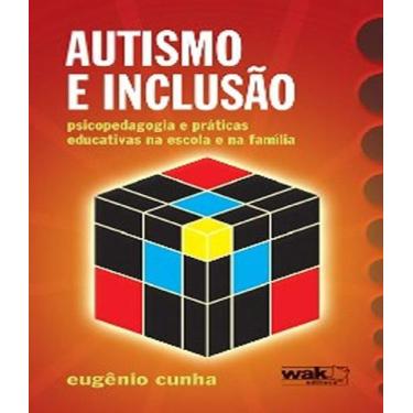 Imagem de Autismo e inclusão psicopedagogia e práticas educativas na escola e na