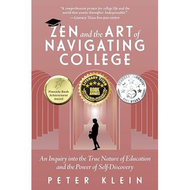 Imagem de Zen and the Art of Navigating College: An Inquiry Into the True Nature of Education and the Power of Self-Discovery