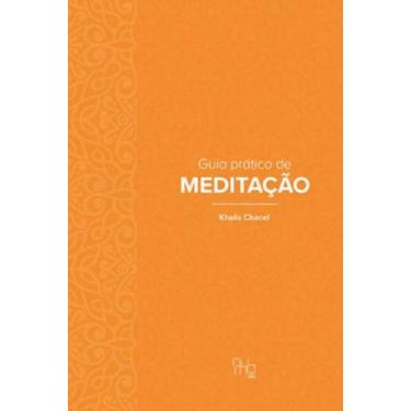 Imagem de GUIA PRÁTICO DE MEDITAÇÃO - Autor: CHACEL, KHALIS - NUMA