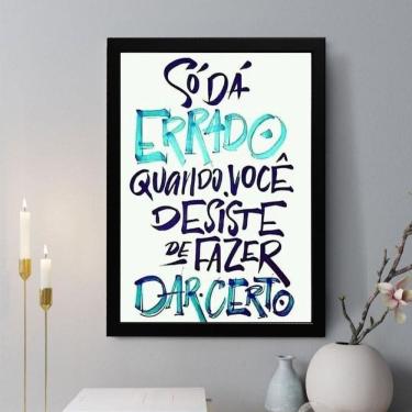 Imagem de Quadro Decorativo Só Dá Errado Quando Você Desiste 33X24Cm