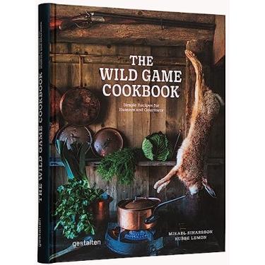 Imagem de The Wild Game Cookbook: Simple Recipes for Hunters and Gourmets