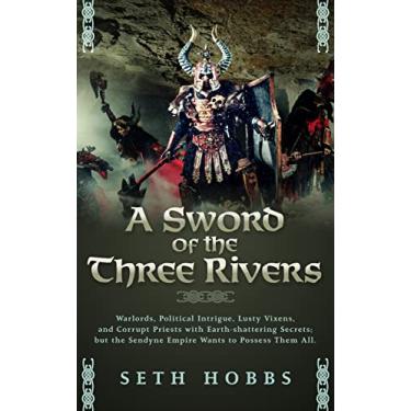 Imagem de A Sword of the Three Rivers: The Sendyne Empire Series (English Edition)