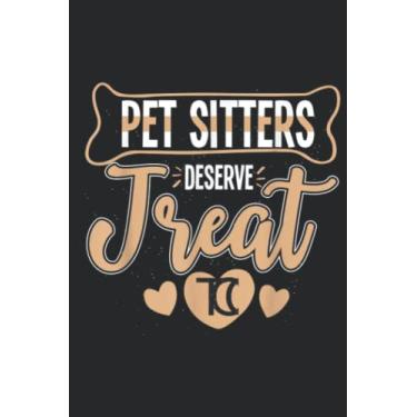 Imagem de Pet Sitters Deserve Treat Pet Sitter Dog Cat Design Meme: Lined Journal Notebook To Do Schedule, Medium 6x9 Inches, 110 Pages, Printed Cover