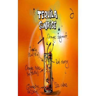 Imagem de Tequila Sunrise: Inspirational, Motivational & Recipe Notebooks, Diaries, Journals & Sketchbooks (100 Lined Pages 5 x 8)