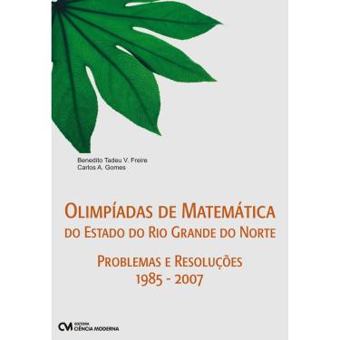 Imagem de Livro - Olimpíadas de Matemática do Estado Rio Grande do Norte - Benedito , Tadeu e Carlos Gomes