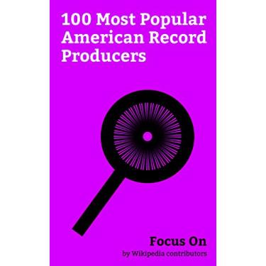 Imagem de Focus On: 100 Most Popular American Record Producers: Cher, Taylor Swift, Madonna (entertainer), Justin Timberlake, Jimi Hendrix, Adam Levine, Stevie Wonder, ... Marvin Gaye, etc. (English Edition)