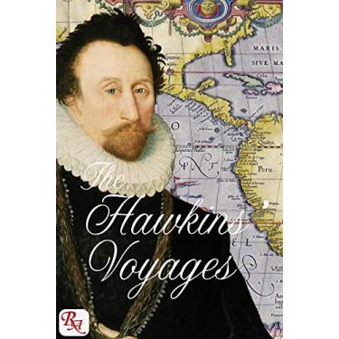 Imagem de The Hawkins' Voyages: During the reigns of Henry VIII, Queen Elizabeth, and James I (English Edition)