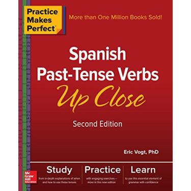 Imagem de Practice Makes Perfect: Spanish Past-Tense Verbs Up Close, Second Edition (English Edition)