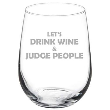 Imagem de Taça de vinho Let's Drink Wine And Judge People Funny (500 ml)