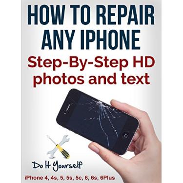 Imagem de The Ultimate iPhone Screen Repair Manual: Do It Yourself iPhone Screen Repair (English Edition)