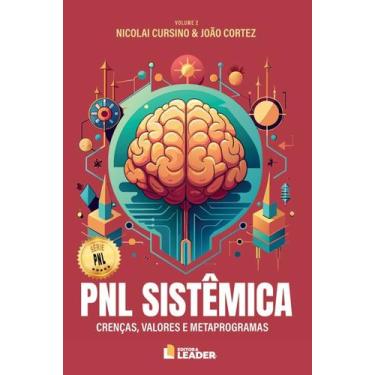 Imagem de PNL Sistêmica Vol. 2 - Crenças, valores e metaprogramas - EDITORA LEAD