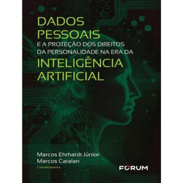 Imagem de Dados Pessoais E A Protecao Dos Direitos Da Personalidade Na Era Da Inteligencia Artificial