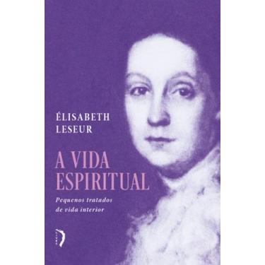Imagem de Livro - A vida espiritual: Pequenos tratados de vida interior