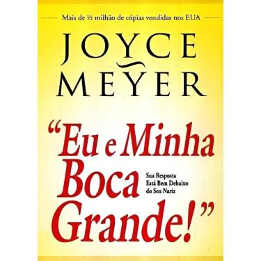 Imagem de Eu E Minha Boca Grande, De Joyce Meyer. Editora Bello, Capa