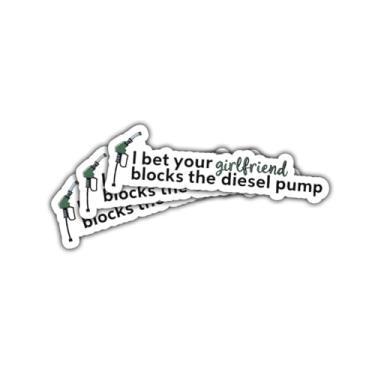 Imagem de Adesivo engraçado com 3 peças I Bet Your Girlfriend Blocks The Diesel Pump Sticker Funny Gift for Truck Fan I Bet Your GF Blocks The Diesel Pump Stickers Mechanics Car Decal for Laptop Bottle Notebook