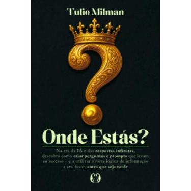 Imagem de Onde estás: Na era da IA e das respostas infinitas, descubra como cria