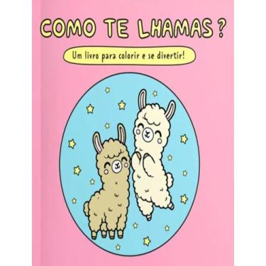Imagem de Livro - Como Te Lhamas - Um Livro Para Colorir E Se Divertir!, 1, 20 x