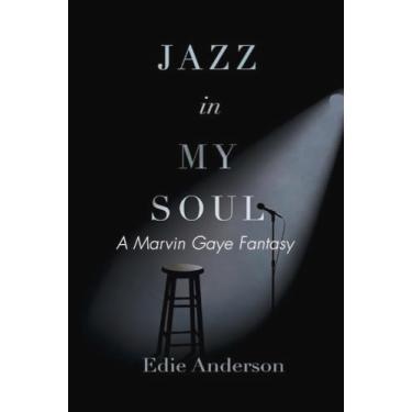 Imagem de Jazz in My Soul: A Marvin Gaye Fantasy Volume 1