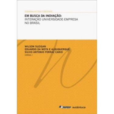 Imagem de Em Busca Da Inovacao: Interacao Universidade-Empre