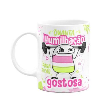 Imagem de Caneca Flork Girls - Quanta humilhação pra ficar gostosa! - JPS INFO