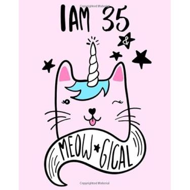 Imagem de I Am 35 And Meowgical: 35 Year Old Gifts. 35th Birthday Cat journal Gift for Women And Girls. Suitable Notebook/Journal For cat Lovers