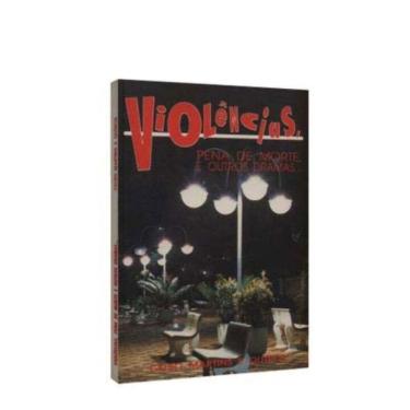 Imagem de Violencias, Pena De Morte E Outros Dramas