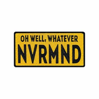 Imagem de Oh Well Whatever NVRMND Never Mind Patch bordado Moral Applique Iron On Sew On Emblem