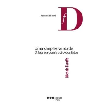 Imagem de Uma Simples Verdade - O Juiz E A Construção Dos Fatos - 2012
