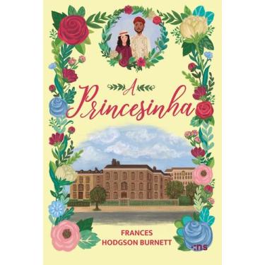 Imagem de Livro - A PRINCESINHA - Edição de luxo: Capa dura e fitilho; - Miolo c