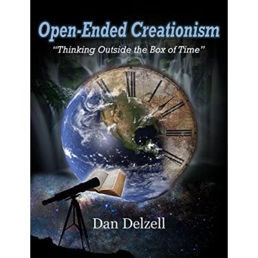 Imagem de Open-Ended Creationism: "Thinking Outside the Box of Time" (English Edition)