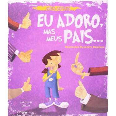 Imagem de Eu adoro, mas meus pais... - Larousse