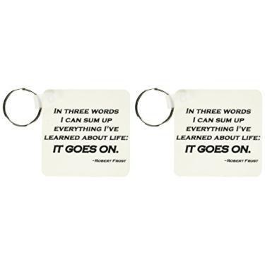 Imagem de 3dRose In three words I can sum up everything I know about life - It goes on, citação - Chaveiros, 5,7 x 11,4 cm, conjunto de 2 (kc_162255_1)