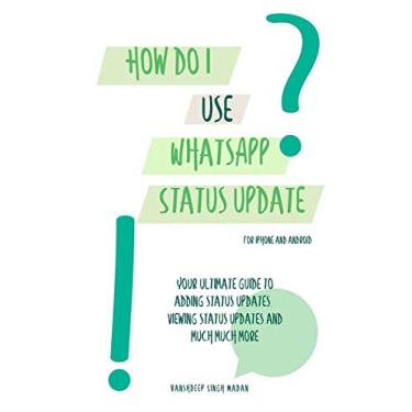 Imagem de How do I use WhatsApp Status Update?!: (Book 3) iPhone and Android: 1