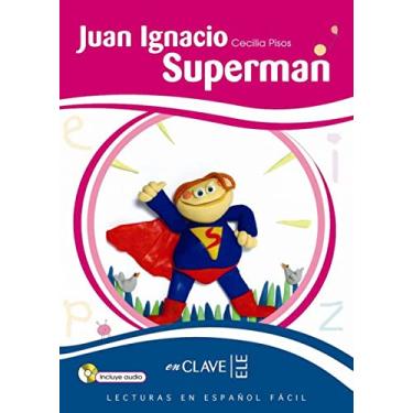 Imagem de Juan Ignacio Superman + CD audio: Lecturas en español fácil - nivel 2