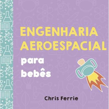 Imagem de Engenharia Aeroespacial Para Bebês