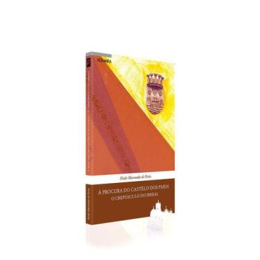 Imagem de Livro À Procura Do Castelo Dos Faria: O Crepúsculo Do Irreal - Editora
