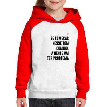 Imagem de Moletom Infantil Se começar nesse tom comigo a gente vai ter problema 