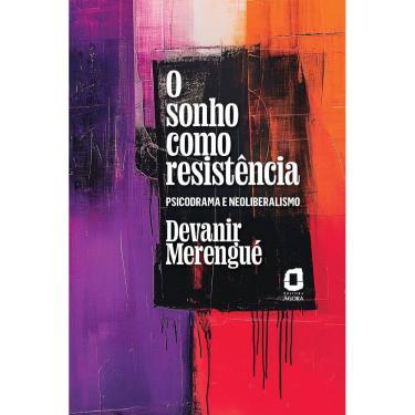 Imagem de O Sonho Como Resistência - Psicodrama e Neoliberalismo