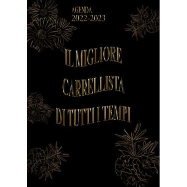 Imagem de Il Migliore Carrellista Di Tutti I Tempi: Agenda 2022-2023 Settimanale e Giornaliera A4 Grande Formato | Calendario mensile 2022|2023, 24 Mesi | Pianificatore a 2 anni (Regalo per Carrellista)