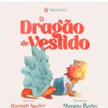Imagem de O Dragão de Vestido  Hannah Spuler - Trinitas