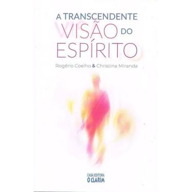 Imagem de A Transcendente Visão do Espírito - Livro Doutrinário - O CLARIM