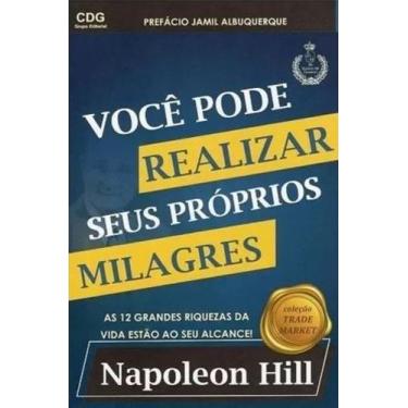Imagem de Você pode realizar seus próprios milagres - napoleon hill - CDG - 2019