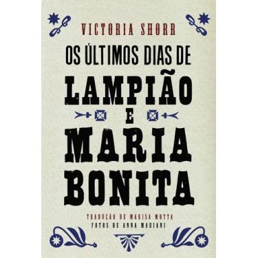 Imagem de Livro - Os últimos dias de Lampião e Maria Bonita