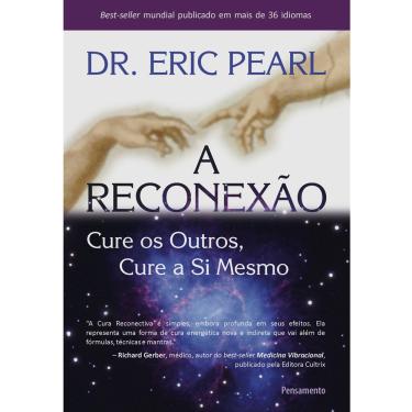 Imagem de Livro - A Reconexão: Cure os Outros, Cure a Si Mesmo - Eric Pearl