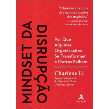 Imagem de Mindset Da Disrupcao - Por Que Algumas Organizacoes Se Transformam E Outras Falham