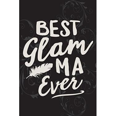 Imagem de Best Glam-Ma Ever: Glamorous Grandmother Gag Gift Notebook Composition Book - Gag Gifts for Grandmother - Funny Granny Gag Gifts for Women - 6 x 9 Wide-Ruled Paper 108 pages
